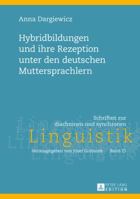 Hybridbildungen Und Ihre Rezeption Unter Den Deutschen Muttersprachlern 3631661282 Book Cover