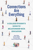 Connections Are Everything: A College Student's Guide to Relationship-Rich Education 1421443120 Book Cover