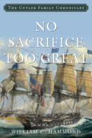 No Sacrifice Too Great 1493058177 Book Cover