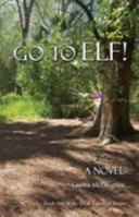 GO TO ELF! 0615382169 Book Cover