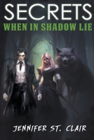 Secrets When in Shadow Lie B0CB77PB39 Book Cover