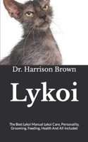 Lykoi: The Best Lykoi Manual Lykoi Care, Personality, Grooming. Feeding, Health And All Included B09K2359W4 Book Cover
