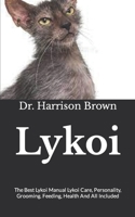 Lykoi: The Best Lykoi Manual Lykoi Care, Personality, Grooming. Feeding, Health And All Included null Book Cover