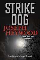 Strike Dog: A Woods Cop Mystery 1599213648 Book Cover