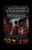 Koreanischer Schamanismus - Die Rituale der Mudang und ihre Heilkraft (German Edition) B0GZ59BT2D Book Cover