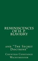 Reminiscences of H.P. Blavatsky, and the Secret Doctrine (Theosophical Classics Series)