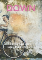 Down: Finalista Novela Breve Roger de Conynick 2019 (Spanish Edition) B08GVJ6GWT Book Cover