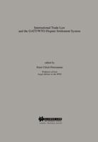 International Trade Law and the GATT/WTO Dispute Settlement System (Studies in Transnational Economic Law) 9041106847 Book Cover