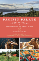 Pacific Palate: Food Artisans of Vancouver Island and the Gulf Islands 1771514264 Book Cover