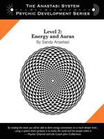 The Anastasi System - Psychic Development Level 2: Energy and Auras (The Anastasi System of Psychic Development) 0578026082 Book Cover