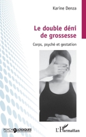 Le double déni de grossesse: Corps, psyché et gestation (Psycho-Logiques) (French Edition) 234322174X Book Cover