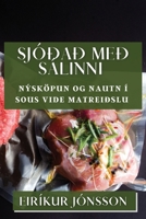 Sjóðað með Sálinni: Nýsköpun og Nautn í Sous Vide Matreiðslu 1835596363 Book Cover