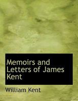 Memoirs and Letters of James Kent 1016113293 Book Cover