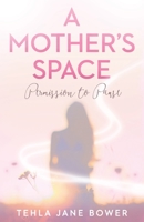 A Mother's Space: Permission to Pause 0645597821 Book Cover