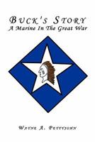 Buck's Story: A Marine in the Great War 1456817671 Book Cover