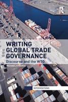 Writing Global Trade Governance: Discourse and the WTO 1138896705 Book Cover