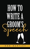 How To Write A Groom's Speech 1838293507 Book Cover