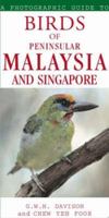 A Photographic Guide to Birds of Peninsular Malaysia and Singapore (Photographic Guides) 0883590360 Book Cover