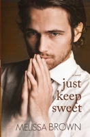 Just Keep Sweet 1534679243 Book Cover