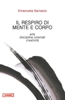 Il respiro di mente e corpo: Arte, discipline orientali, creatività B09FS31X6M Book Cover