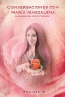 Conversaciones con María Magdalena: La Llegada del Cristo Femenino B089TRYFHP Book Cover