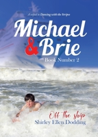 Michael and Brie (off the Ship) Book Number 2: A Sequel to Dancing With the Stripes 022884374X Book Cover