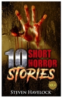 10 Short Horror Stories Vol: 4 1916559034 Book Cover