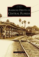 Railroad Depots of Central Florida 0738553905 Book Cover