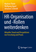 HR-Organisation und -Rollen weiterdenken: Aktueller Stand und Perspektiven von Forschung und Praxis (German Edition) 3658525606 Book Cover