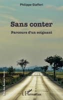 Sans conter: Parcours d'un soignant (Rue Des Écoles) (French Edition) 2343200378 Book Cover