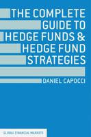 The Complete Guide to Hedge Funds and Hedge Fund Strategies 1349443034 Book Cover