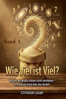 Wie viel ist Viel?: Warum wir große Zahlen nicht verstehen und ein Sack Reis das ändert. (Wissenschaft) (German Edition) B0GHK66PZD Book Cover