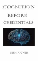 Cognition Before Credentials: How Thinking Styles Shape Learning, Careers, and Burnout B0GQN8NM38 Book Cover