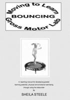 Moving to Learn: Bouncing Gross Motor Lab 1439200254 Book Cover