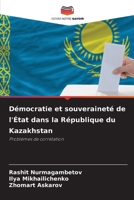 Démocratie et souveraineté de l'État dans la République du Kazakhstan (French Edition) 6209806333 Book Cover