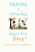 Valores y virtudes. ¿Qué dice Dios?: Desarrollando el potencial en los niños (Spanish Edition) B0DSZV5F5W Book Cover