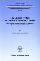 The Civilian Writers of Doctors' Commons, London: Three Centuries of Juristic Innovation in Comparative, Commercial and International Law 3428061772 Book Cover