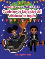 Charlie and The Magic Tree: Cuaderno de Ejercicios del Alfabeto en Inglés 1963737849 Book Cover