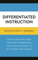 Differentiated Instruction: Content Area Applications and Other Considerations for Teaching in Grades 5-12 in the Twenty-First Century 0761860843 Book Cover
