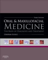 Oral and Maxillofacial Medicine: The Basis of Diagnosis and Treatment 0723610746 Book Cover