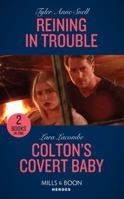 Reining in Trouble (Winding Road Redemption #1) / Colton's Covert Baby 0263274225 Book Cover