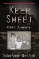Keep Sweet: Children of Polygamy 0968794335 Book Cover