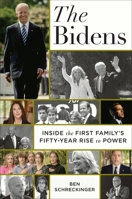 The Bidens: Inside the First Family’s Fifty Years of Tragedy, Scandal, and Triumph 1538738007 Book Cover