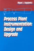Process Plant Instrumentation: Design and Upgrade 1566769981 Book Cover