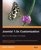 Joomla! 1.5x Customization: Make Your Site Adapt to Your Needs 1847195164 Book Cover