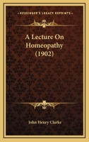 A Lecture On Homeopathy 1022552155 Book Cover