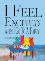 I Feel Excited When I Go To A Party: I Feel When Book 12 1946785717 Book Cover