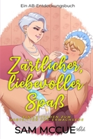 Zärtlicher, liebevoller Spaß: Tender Loving Fun (German Edition) B0FBLDNPL3 Book Cover