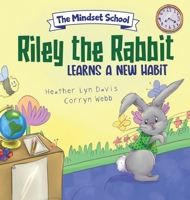 Rylie the Rabbit Learns a New Habit: Mindset School Series Book 3 B0CLQW3RDB Book Cover
