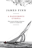 A Dangerous Utopia 1922452068 Book Cover
